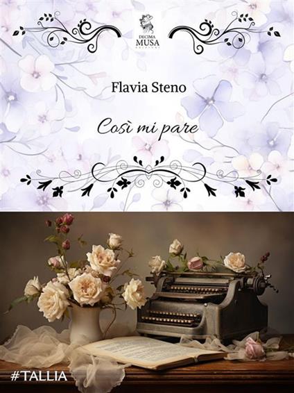 Così mi pare. Chiose, cosette e cose - Flavia Steno - ebook