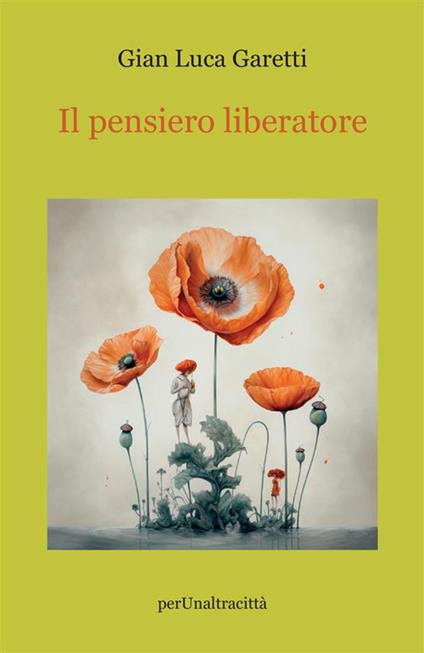Il pensiero liberatore - Gian Luca Garetti - copertina