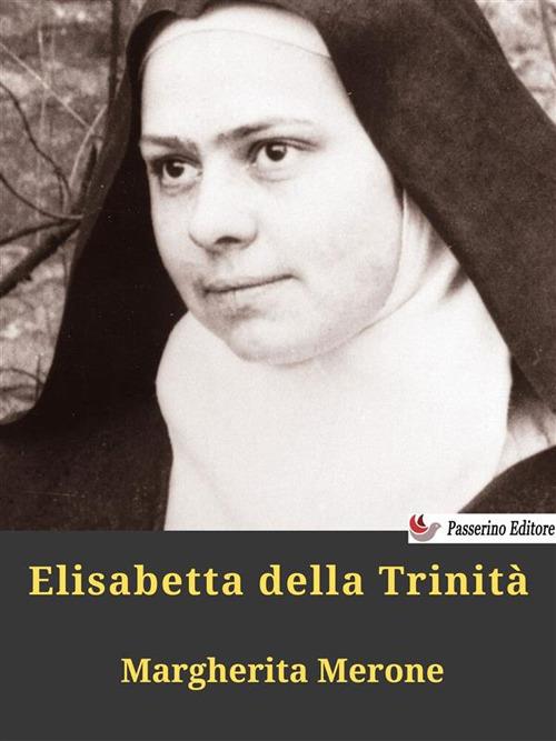 Santa Elisabetta della Trinità - Margherita Merone - ebook