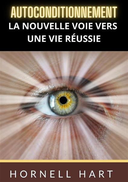 Autoconditionnement. La nouvelle voie vers une vie réussie - Hornell Hart - copertina