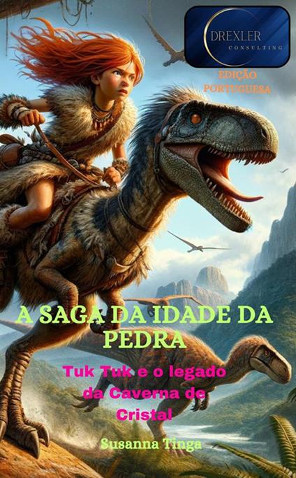 A saga da Idade da Pedra. Tuk Tuk e o legado da Caverna de Cristal - Susanna Tinga - copertina