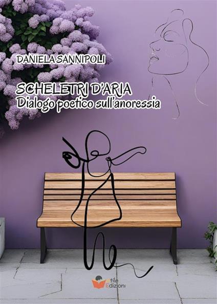 Scheletri d'aria. Dialogo poetico sull'anoressia - Daniela Sannipoli - ebook