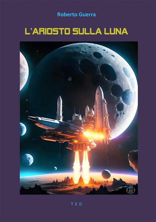 L' Ariosto sulla luna - Roberto Guerra - ebook