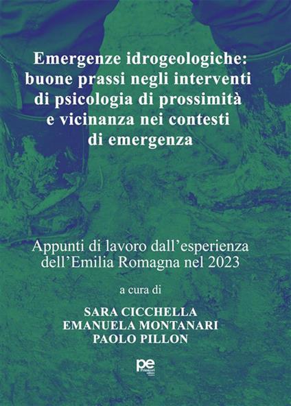 Emergenze idrogeologiche: buone prassi negli interventi di psicologia di prossimità e vicinanza nei contesti di emergenza - Sara Cicchella,Emanuela Montanari,Paolo Pillon - ebook