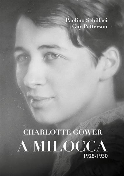 Charlotte Gower a Milocca 1928 - 1930 - Guy Patterson,Paolino Schillaci - ebook