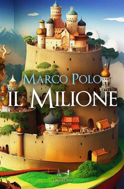 Il milione - Marco Polo - ebook