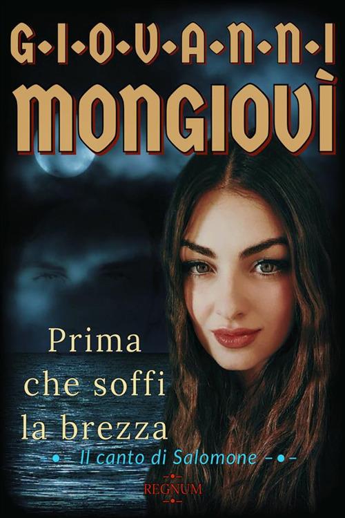 Prima che soffi la brezza. Il canto di Salomone. Regnum - Giovanni Mongiovì - ebook