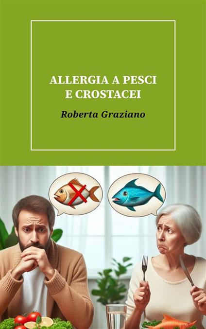 Allergia a pesci e crostacei - Roberta Graziano - ebook