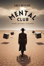 Mental club. Distopie, multiversi e altri orrori