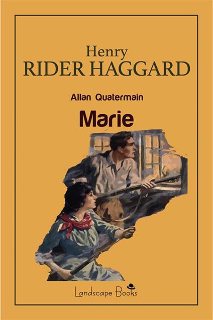 Marie. Allan Quatermain - Henry Rider Haggard,Denis Protti - ebook