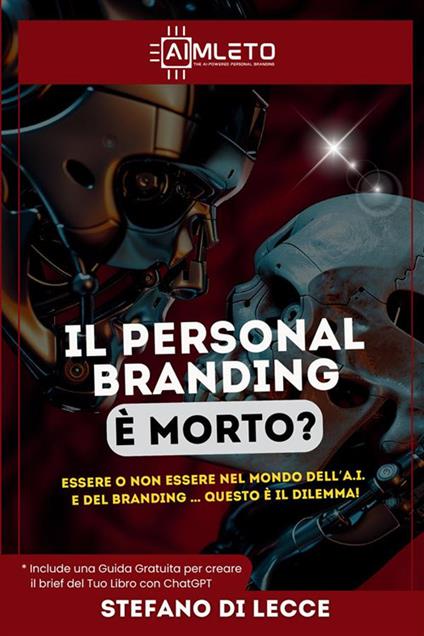 Il personal branding è morto? Essere o non essere nel mondo dell'A.I. e del branding … questo è il dilemma! - Stefano Di Lecce - copertina