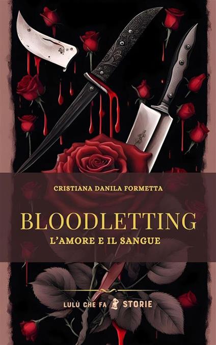 Bloodletting. L'amore e il sangue - Cristiana Danila Formetta - ebook