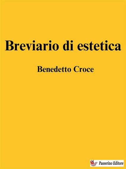 Breviario di estetica - Benedetto Croce - ebook