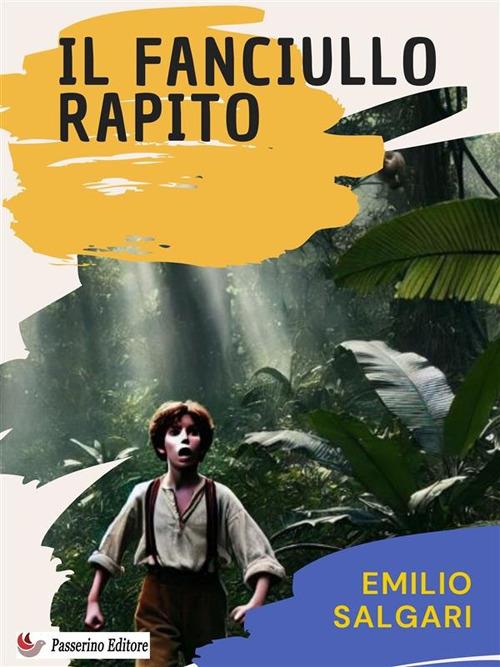 Il fanciullo rapito - Emilio Salgari - ebook