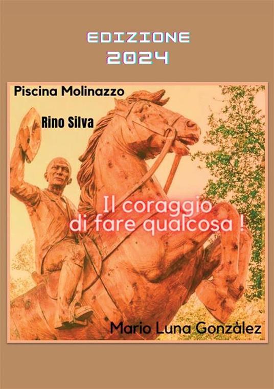 Il coraggio di fare qualcosa - Piscina Molinazzo,Rino Silva,Mario Luna Gonzalez - copertina