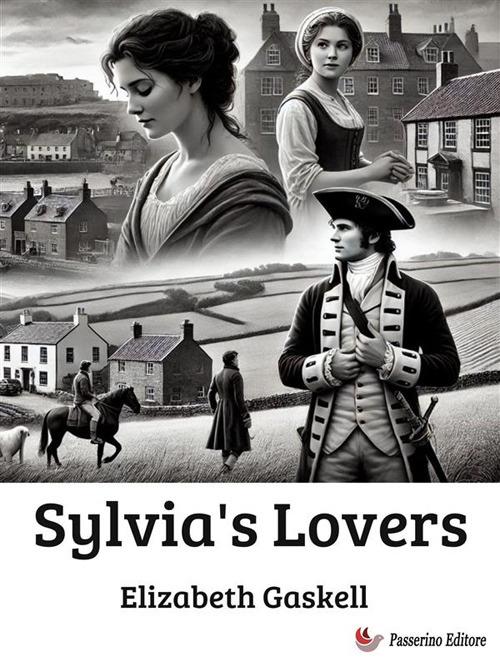 Sylvia's Lovers - Elizabeth Gaskell - ebook