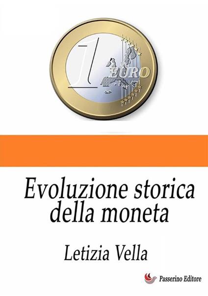 Evoluzione storica della moneta. Nuova ediz. - Letizia Vella - copertina