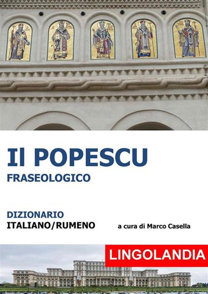 Il Popescu. Il grande dizionario delle espressioni rumene - Marco Casella - ebook
