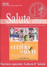 salute umana. Rivista trimestrale di promozione ed educazione alla salute. Vol. 255-256: Cultura è salute