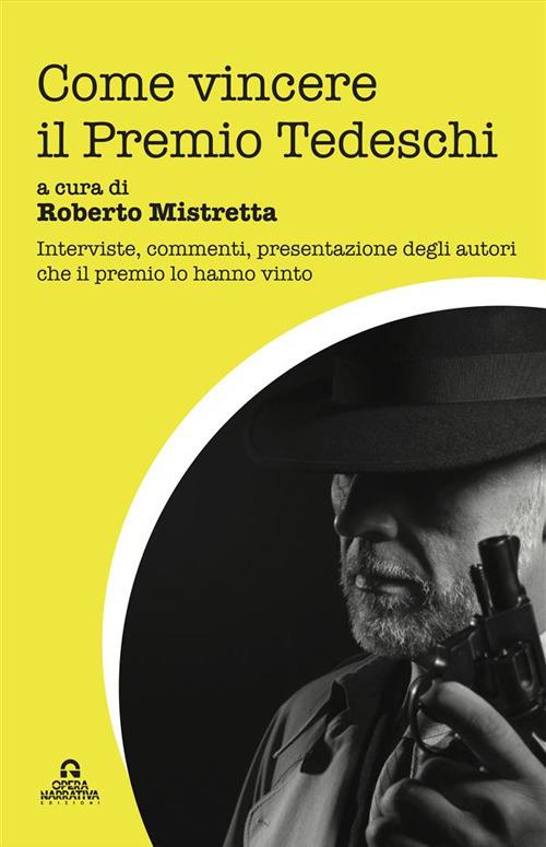 Come vincere il Premio Tedeschi - Roberto Mistretta - ebook