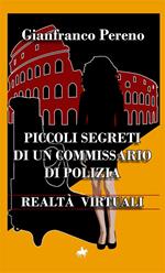 Realtà virtuali. Piccoli segreti di un commissario di polizia