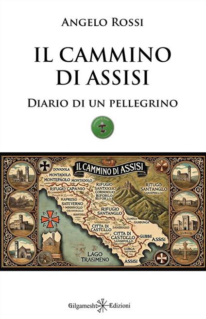 Il cammino di Assisi. Diario di un pellegrino - Angelo Rossi - ebook