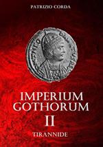 Tirannide. Imperium Gothorum. Nuova ediz.. Vol. 2