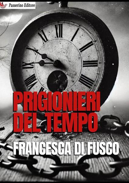 Prigionieri del tempo - Francesca Di Fusco - copertina