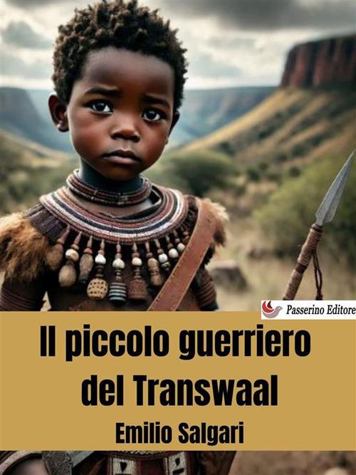 Il piccolo guerriero del Transwaal - Emilio Salgari - ebook