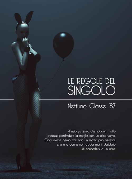 Le regole del singolo - Nettuno Classe 1987 - ebook