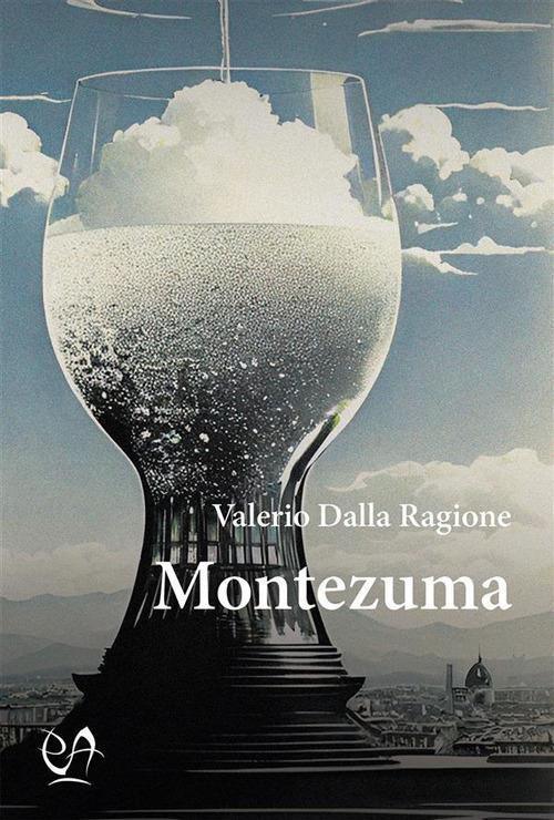 Montezuma - Valerio Dalla Ragione - ebook