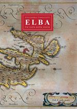 Elba. Un'isola nella storia