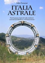 Italia astrale. Varchi spazio-temporali nelle tradizioni esoteriche del Medioevo e del Rinascimento