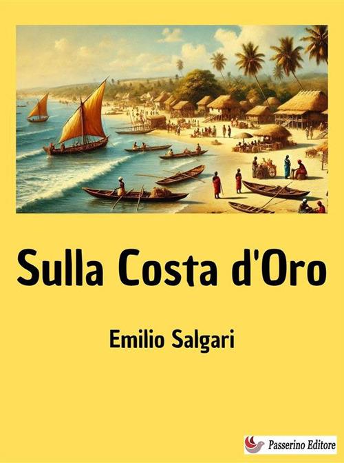 La Costa d'Oro - Emilio Salgari - ebook