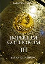 Terra di nessuno. Imperium Gothorum. Vol. 3