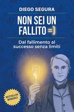 Non sei un fallito. Dal fallimento al successo senza limiti