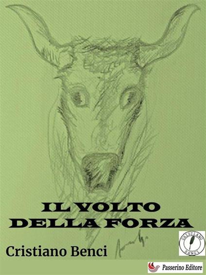 Il volto della forza - Cristiano Benci - ebook