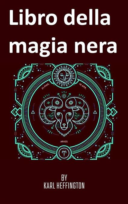 Libro della magia nera - Karl Heffington - ebook