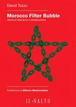 Morocco Filter Bubble. Storie di attivismo e persecuzione