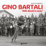 Gino Bartali. «Mille diavoli in corpo»