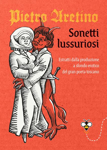 Sonetti lussuriosi. Estratti dalla produzione a sfondo erotico del gran poeta toscano - Pietro Aretino - ebook