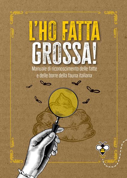 L'ho fatta grossa! Manuale di riconoscimento delle fatte e delle borre della fauna italiana - Ippolita Douglas Scotti - ebook