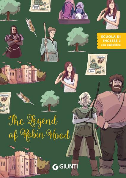 The legend of Robin Hood - AA.VV.,Margherita Giromini,Ilaria Urbinati - ebook