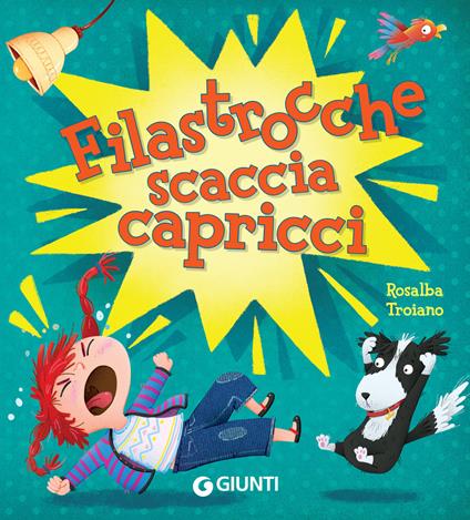 Filastrocche scaccia capricci - Rosalba Troiano,Laura Giorgi - ebook