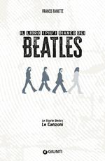 Il libro (più) bianco dei Beatles. Le storie dietro le canzoni