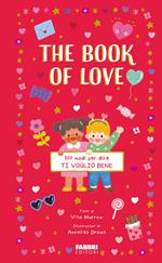 The book of love. 100 modi per dire ti voglio bene. Ediz. a colori