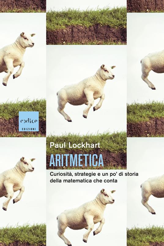 Aritmetica. Curiosità, strategie e un po' di storia della matematica che conta - Paul Lockhart - copertina