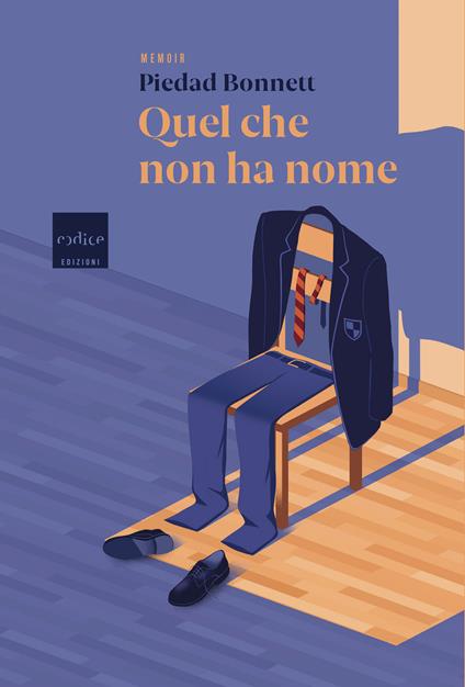 Quel che non ha nome - Piedad Bonnett,Alberto Bile Spadaccini - ebook