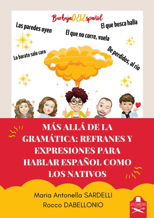 Más allá de la gramática. Refranes y expresiones para hablar español como los nativos - Maria Antonella Sardelli,Rocco Dabellonio - copertina