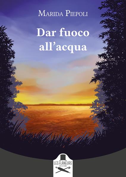 Dar fuoco all'acqua - Marida Piepoli - copertina